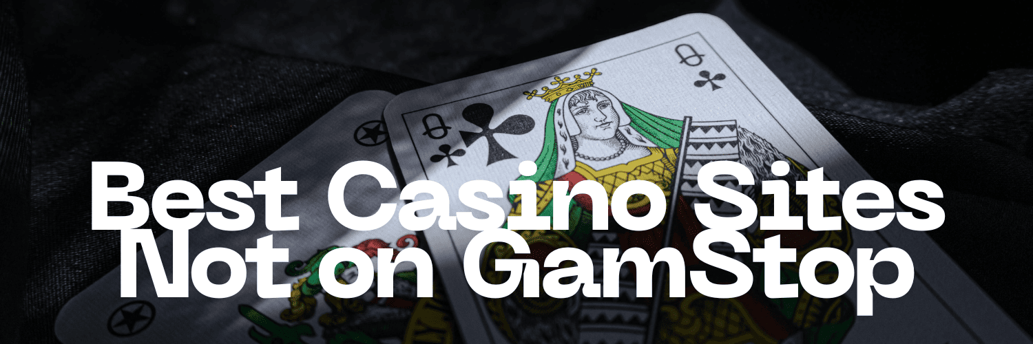 Best Casinos Not Covered by GamStop