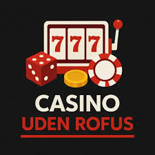 Udenlandsk Casino Uden ROFUS 2026 En Guide til at Spille Sikkert